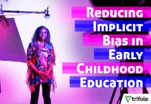Reducing Implicit Bias in Early Childhood Education
