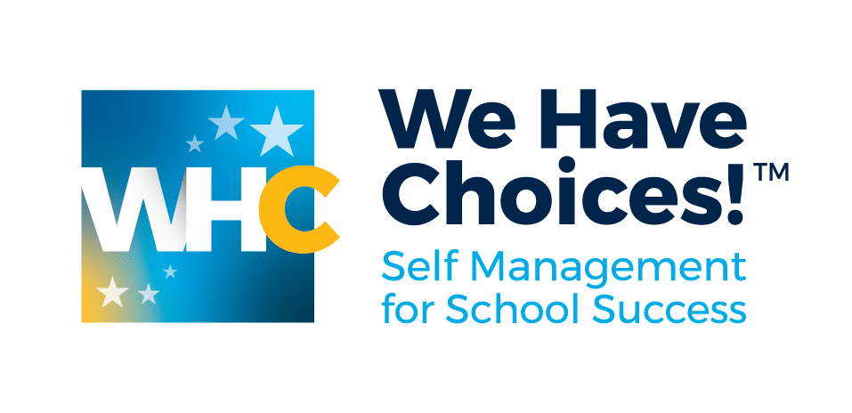 We Have Choices - Self Management for School Success